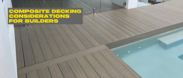 Composite Decking Considerations for Builders