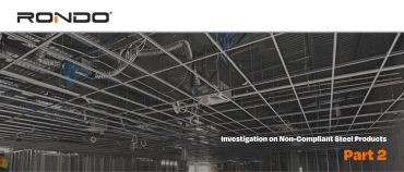 Non-Compliant Steel Products Investigation by Rondo: Part 2